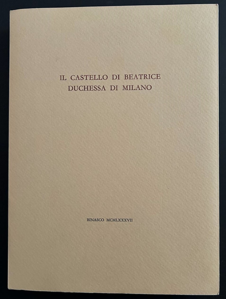  IL CASTELLO DI BEATRICE DUCHESSA DI MILANO. - Copertina
